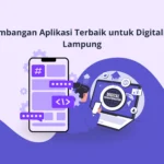 Solusi Pengembangan Aplikasi Terbaik untuk Digitalisasi Bisnis di Lampung