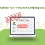 Cara Memilih Aplikasi Kasir Terbaik di Lampung untuk Usaha Anda