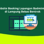 Website Booking Lapangan Badminton di Lampung Bebas Bentrok